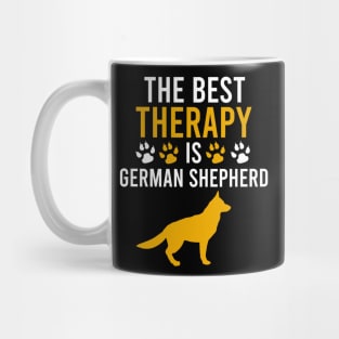 The best therapy is german shepherd Mug